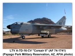 LTV A-7D-16-CV Corsair II (AF 74-1741) on display (9/24/2011) at the main entrance to the Papago Park Military Reservation, Phoenix, Arizona (Photo by AFIA)