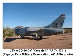 LTV A-7D-16-CV Corsair II (AF 74-1741) on display (9/24/2011) at the main entrance to the Papago Park Military Reservation, Phoenix, Arizona (Photo by AFIA)